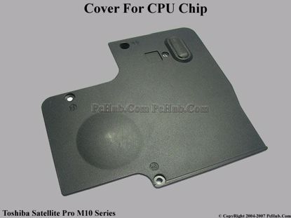 Picture of Toshiba Satellite Pro M10 Series CPU Processor Cover .