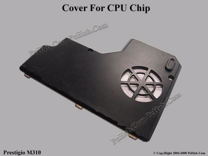 Picture of Prestigio M310 CPU Processor Cover .