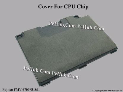Picture of Fujitsu FMV-6700NU8/L  CPU Processor Cover .