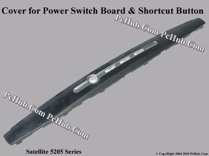 Picture of Toshiba Satellite 5205 Series Indicater Board Switch / Button Cover .