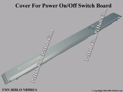 Picture of Fujitsu FMV-BIBLO NB50H/A Indicater Board Switch / Button Cover Power Switch Cover