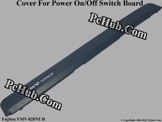 Picture of Fujitsu FMV-820NUB Indicater Board Switch / Button Cover .
